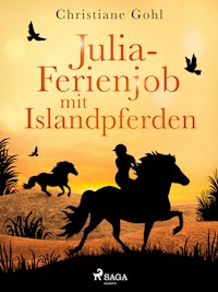 Julia – Ferienjob mit Islandpferden - Christiane Gohl - E-Book