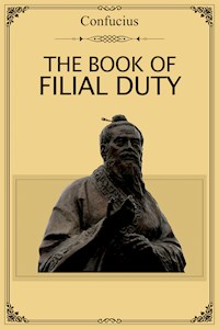 The Book of Filial Duty - Confucius - E-Book