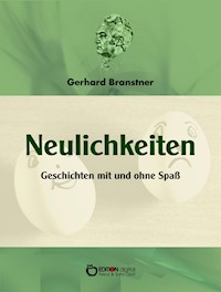 Neulichkeiten - Gerhard Branstner - E-Book