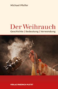 Der Weihrauch - Michael Pfeifer - E-Book