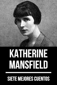 7 mejores cuentos de Katherine Mansfield - Katherine Mansfield - E-Book