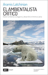 El ambientalista crítico - Aramis Latchinian - E-Book