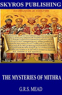 The Mysteries of Mithra - G. R. S. Mead - E-Book