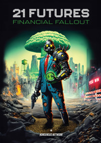 21 Futures: Financial Fallout - 21 Authors - E-Book