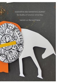 Siddhartha and Samantha's Journey - Gabrielle von Bernstorff-Nahat - E-Book