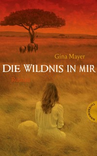 Die Wildnis in mir - Gina Mayer - E-Book