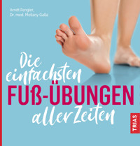 Die einfachsten Fuß-Übungen aller Zeiten - Arndt Fengler - E-Book