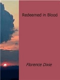 Redeemed in Blood - Florence Dixie - E-Book