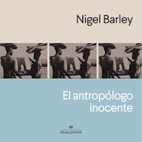 El antropólogo inocente - Nigel Barley - Hörbuch