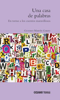 Una casa de palabras - Gustavo Martín Garzo - E-Book