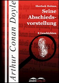 Sherlock Holmes - Seine Abschiedsvorstellung - Arthur Conan Doyle - E-Book