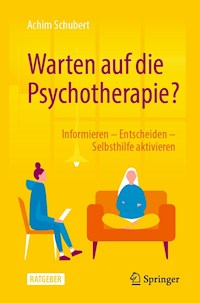 Warten auf die Psychotherapie? - Achim Schubert - E-Book