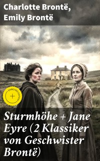 Sturmhöhe + Jane Eyre (2 Klassiker von Geschwister Brontë) - Charlotte Bronte - E-Book