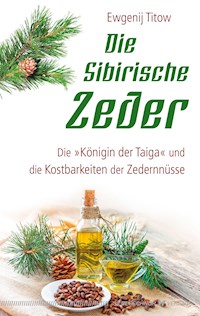 Die Sibirische Zeder - Ewgenij Titow - E-Book
