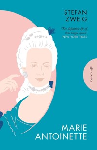 Marie Antoinette - Stefan Zweig - E-Book