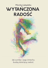 Wytańczona radość - Monika Labedzka - E-Book