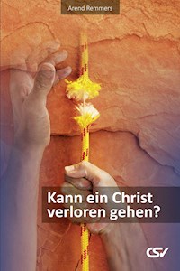 Kann ein Christ verloren gehen? - Arend Remmers - E-Book