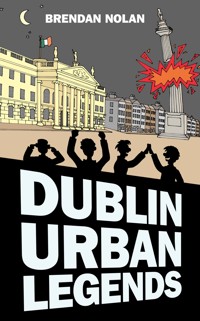 Dublin Urban Legends - Brendan Nolan - E-Book