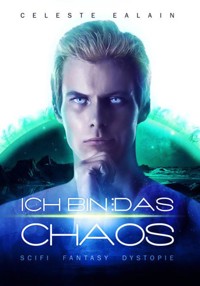 Ich bin … das Chaos - Celeste Ealain - E-Book