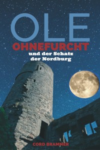Ole Ohnefurcht: Und der Schatz der Nordburg - Cord Brammer - E-Book