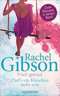 Frisch getraut / Darf's ein Küsschen mehr sein? - Rachel Gibson - E-Book