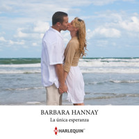 La única esperanza - Barbara Hannay - Hörbuch