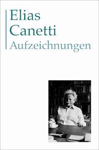 Aufzeichnungen - Elias Canetti - E-Book