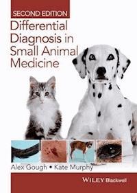 Differential Diagnosis in Small Animal Medicine - Alex Gough - E-Book