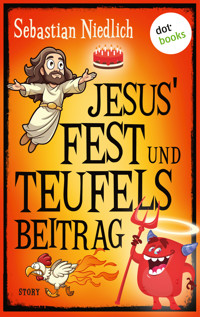 Jesus' Fest und Teufels Beitrag - Sebastian Niedlich - E-Book