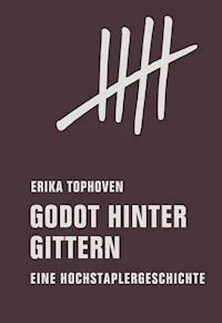 Godot hinter Gittern - Erika Tophoven - E-Book
