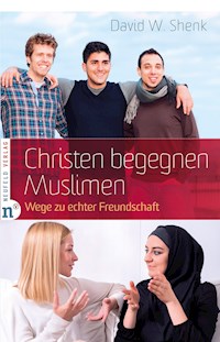 Christen begegnen Muslimen - David W. Shenk - E-Book