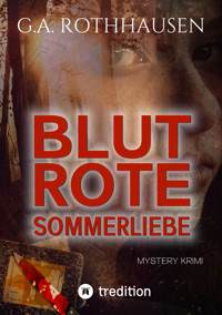BLUTROTE SOMMERLIEBE - G.A. Rothhausen - E-Book