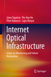 Internet Optical Infrastructure - János Tapolcai - E-Book