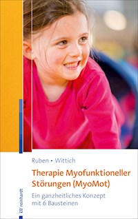 Therapie Myofunktioneller Störungen (MyoMot) - Laura Ruben - E-Book