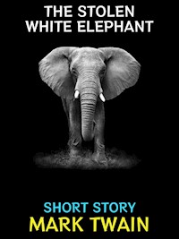 The Stolen White Elephant - Mark Twain - E-Book