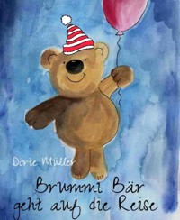 Brummi Bär geht auf die Reise - Dörte Müller - E-Book