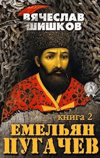 Емельян Пугачев (Книга 2) - Вячеслав Шишков - E-Book