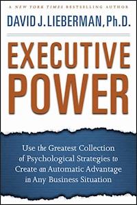 Executive Power - David J. Lieberman - E-Book