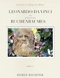 Leonardo da Vinci im Spiegel des Buchenbaumes - Doris Richter - E-Book