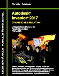 Autodesk Inventor 2017 - Dynamische Simulation - Christian Schlieder - E-Book