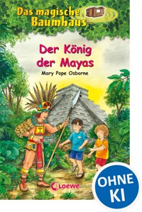 Das magische Baumhaus (Band 51) - Der König der Mayas - Mary Pope Osborne - E-Book