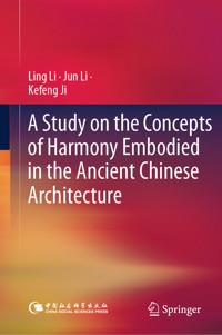 A Study on the Concepts of Harmony Embodied in the Ancient Chinese Architecture - Ling Li - E-Book