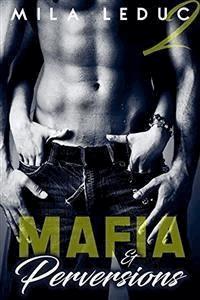 Mafia & Perversions - TOME 2 - Mila Leduc - E-Book