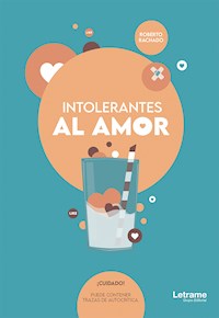 Intolerantes al amor - Roberto Rachado - E-Book