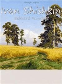 Ivan Shishkin: Selected Paintings - Georgi Lazarov - E-Book
