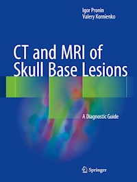 CT and MRI of Skull Base Lesions - Igor Pronin - E-Book