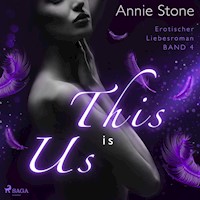 This is us: Erotischer Liebesroman (She flies with her own wings 4) - Annie Stone - Hörbuch