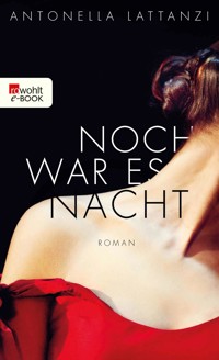 Noch war es Nacht - Antonella Lattanzi - E-Book