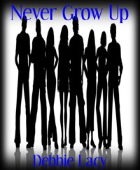 Never Grow Up - Debbie Lacy - E-Book