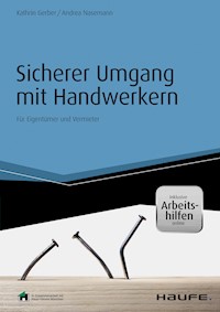 Sicherer Umgang mit Handwerkern - inkl. Arbeitshilfen online - Kathrin Gerber - E-Book